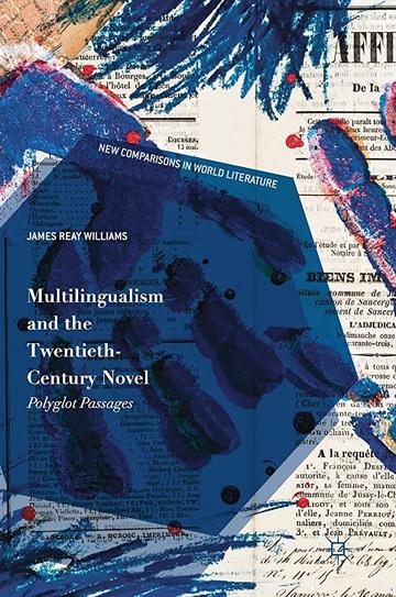 Multilingualism and the Twentieth-Century Novel: Polyglot Passages