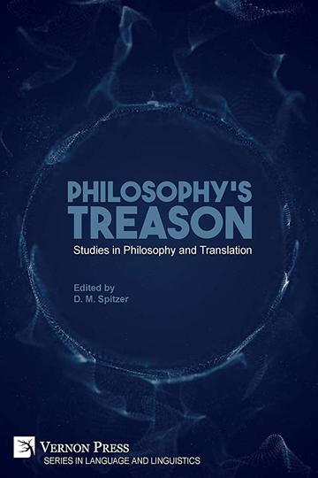 Philosophy's Treason: Studies in Philosophy and Translation