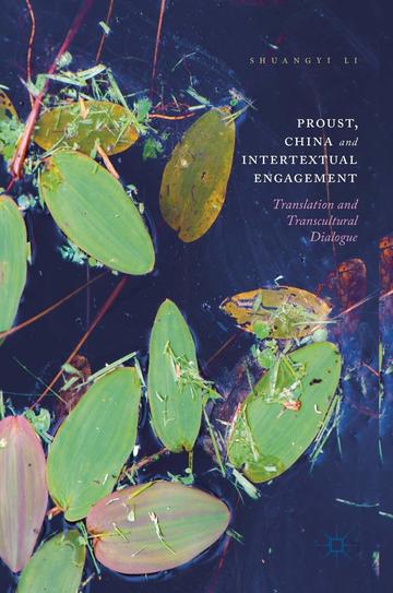 Proust, China and Intertextual Engagement: Translation and Transcultural Dialogue