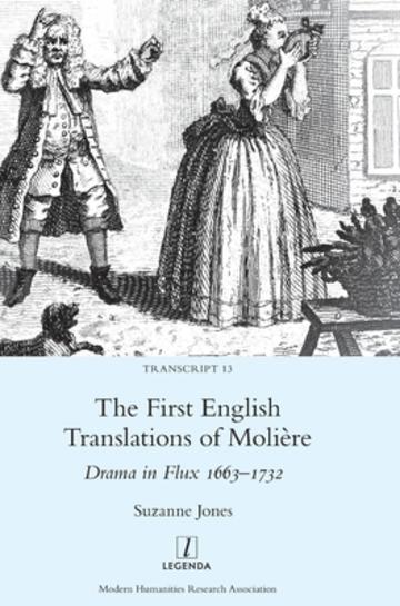 The First English Translations of Molière: Drama in Flux 1663-1732