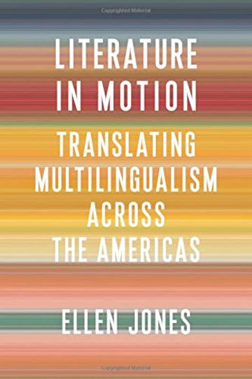 Literature in Motion: Translating Multilingualism Across the Americas